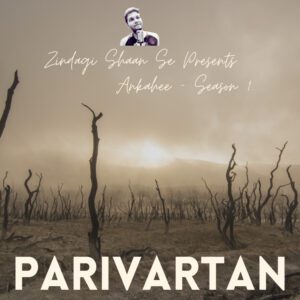 Parivartan – Episode 2 | Ankahee | Zindagi Shaan Se – Season 1